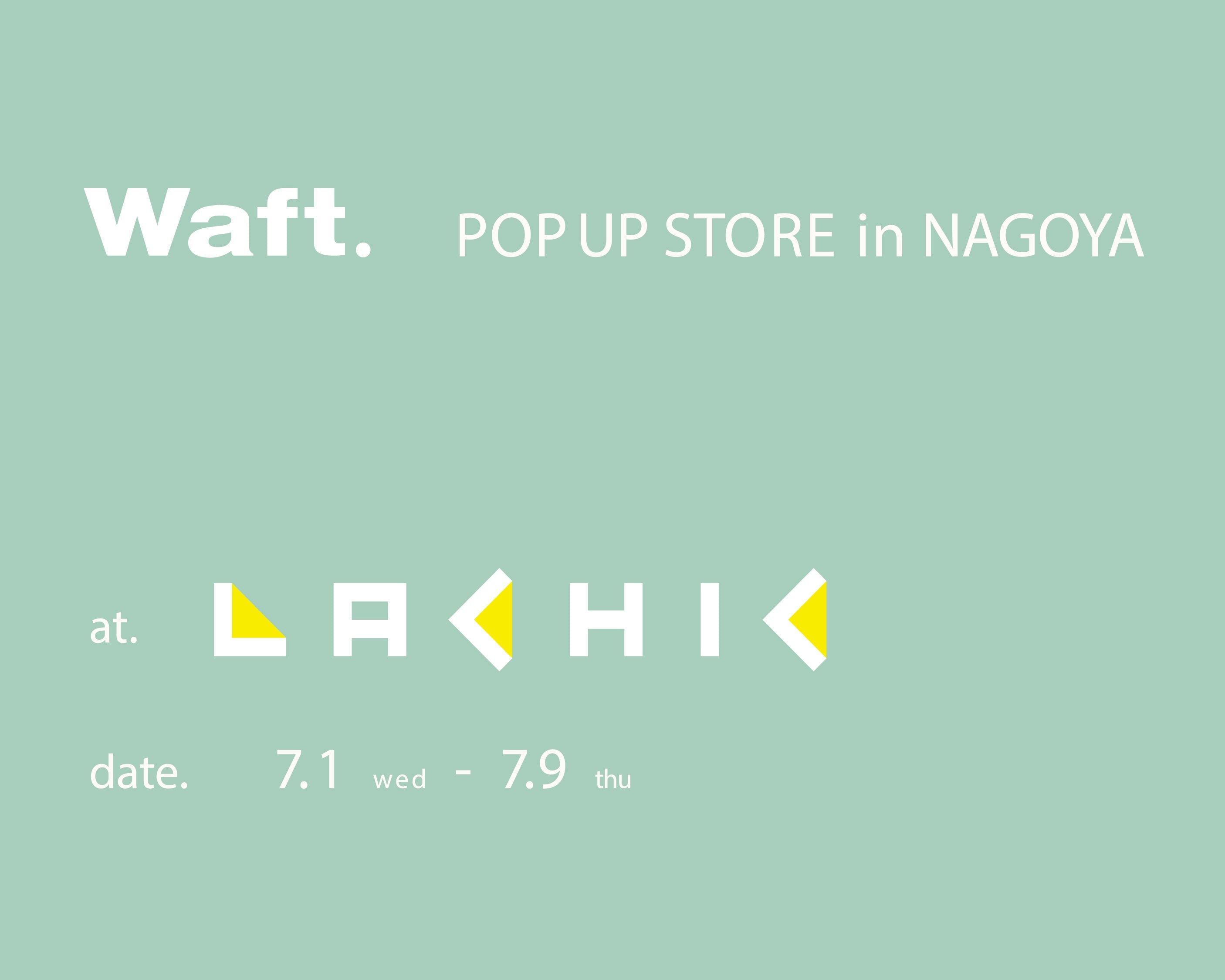 【 POP UP STORE in NAGOYA LACHIC】
