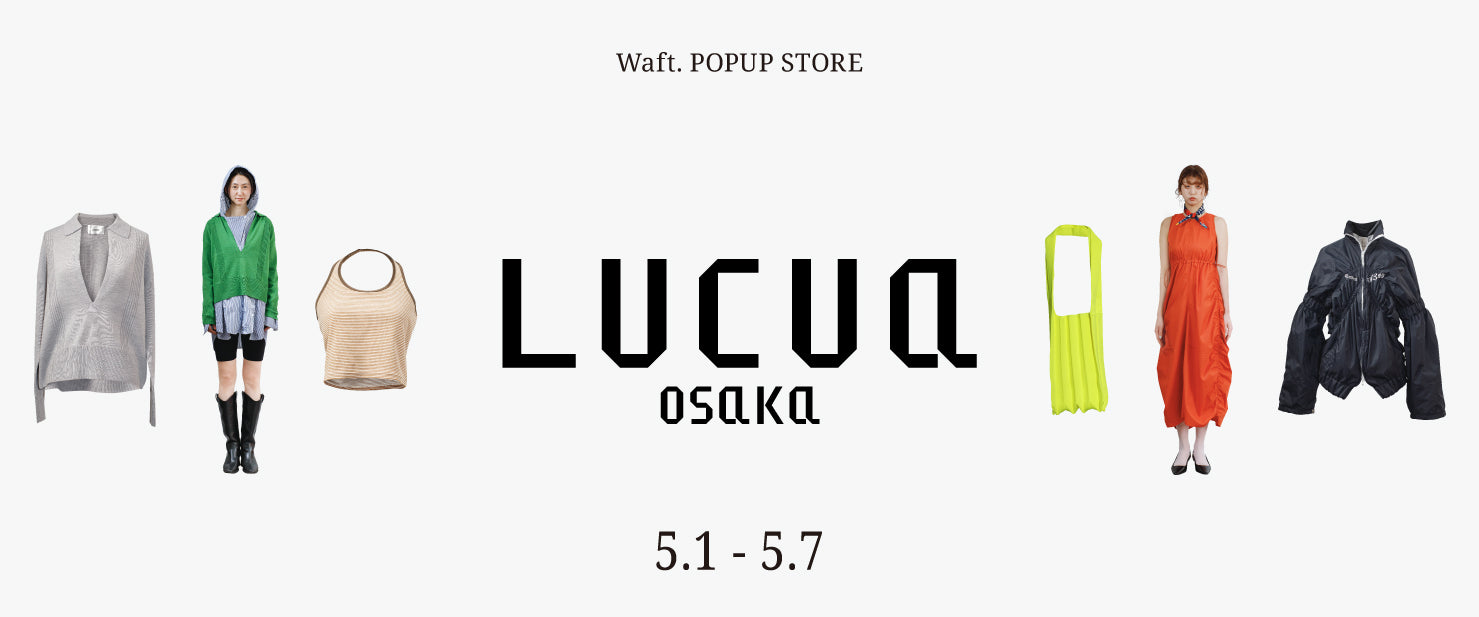 【Waft. POP UP STORE 2025SS @OSAKA】in LUCUA